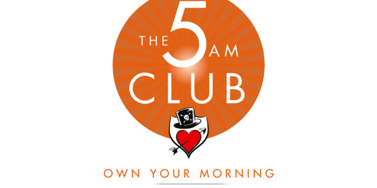 How Joining the 5 A.M. Club Can Transform Your Life